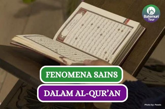 Mengagumkan!! Ini Dia 7 Peristiwa Sains yang Ada Didalam Al-Quran